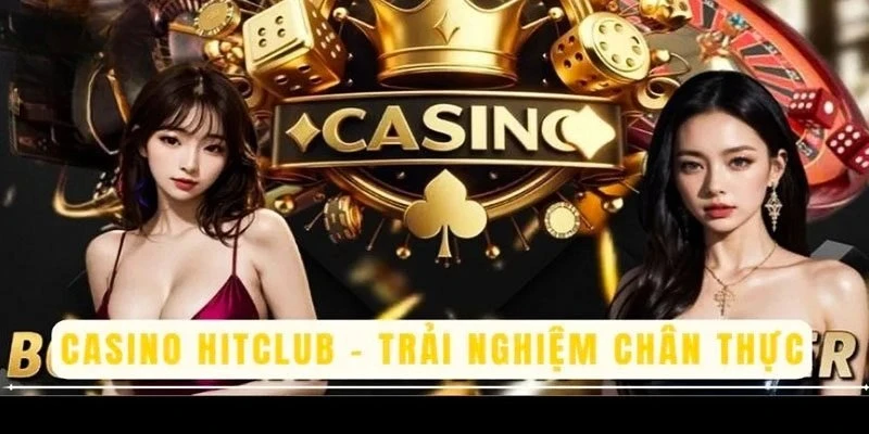 Tổng quan về casino HITCLUB